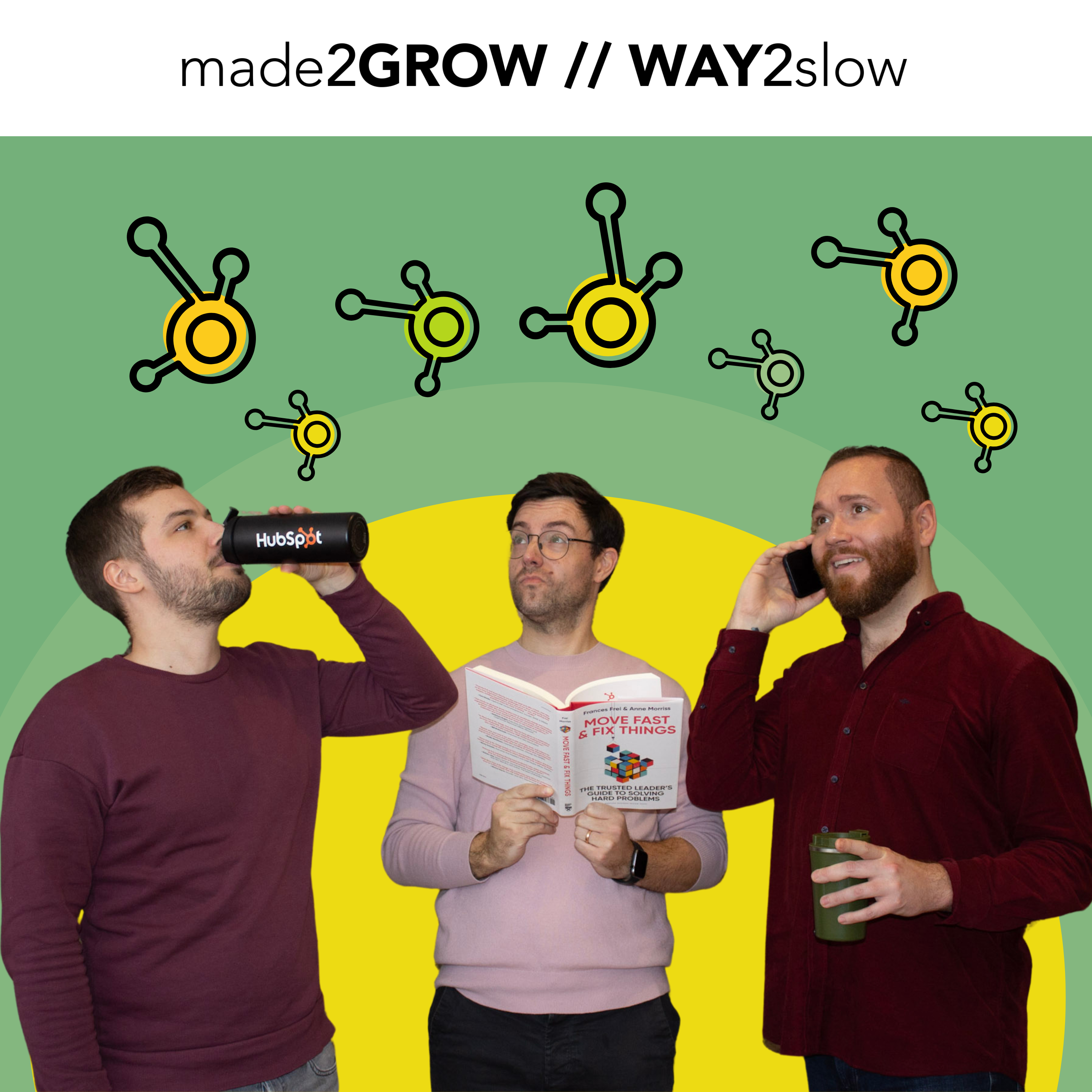 made2GROW // WAY2slow